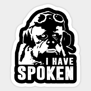 I Have Spoken Sticker